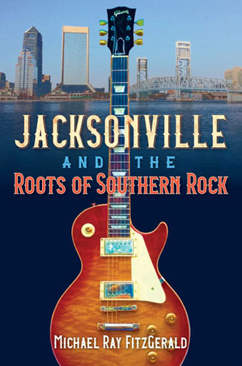 Jacksonville and the Roots of Southern Rock